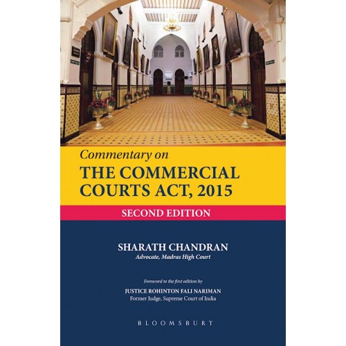 Bloomsbury’s Commentary on The Commercial Courts Act, 2015 [HB] by Sharath Chandran